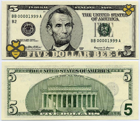 Get it? Five dollar BEE-L? Don't worry, we're probably about to exhaust the last possible bee pun in the English language any day now. A five dollar bill with bees on it